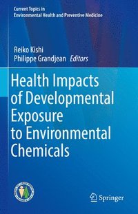 bokomslag Health Impacts of Developmental Exposure to Environmental Chemicals