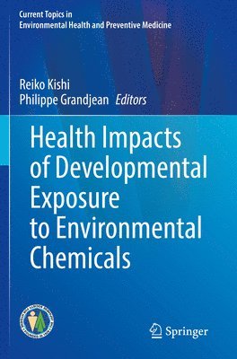 Health Impacts of Developmental Exposure to Environmental Chemicals 1