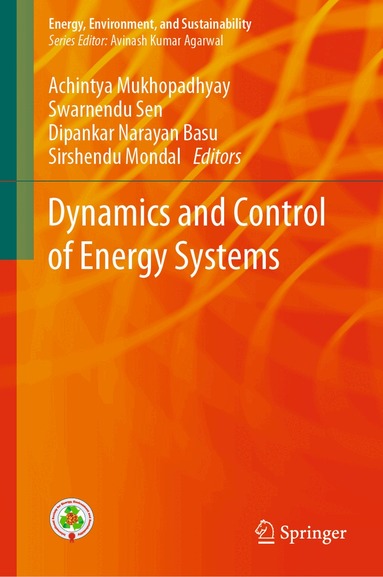 Achintya Mukhopadhyay, Swarnendu Sen, Dipankar Narayan Basu, Sirshendu Mondal - Dynamics and Control of Energy Systems, Inbunden