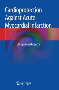 bokomslag Cardioprotection Against Acute Myocardial Infarction