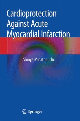 bokomslag Cardioprotection Against Acute Myocardial Infarction