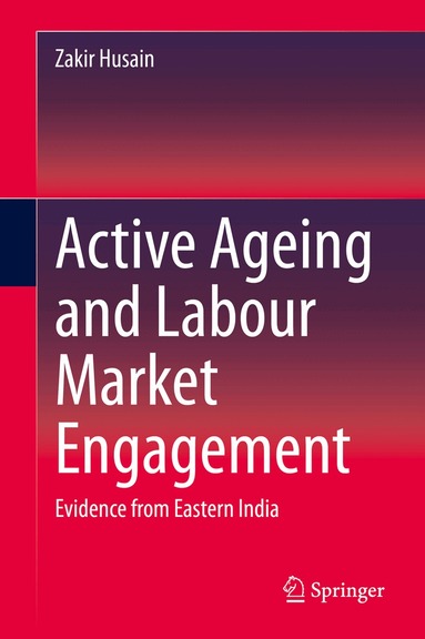 Zakir Husain - Active Ageing and Labour Market Engagement, Inbunden