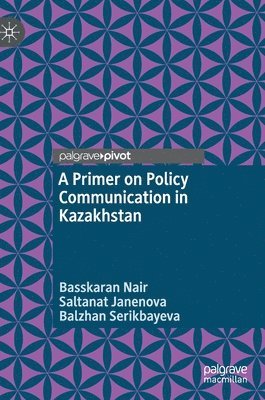 A Primer on Policy Communication in Kazakhstan 1