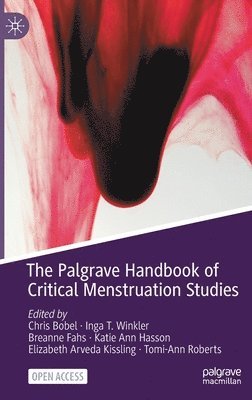 bokomslag The Palgrave Handbook of Critical Menstruation Studies
