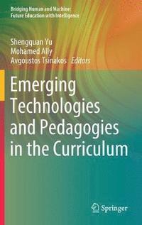 bokomslag Emerging Technologies and Pedagogies in the Curriculum