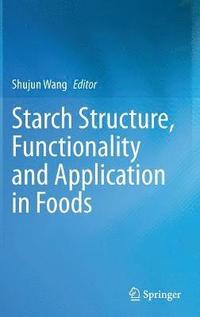 bokomslag Starch Structure, Functionality and Application in Foods