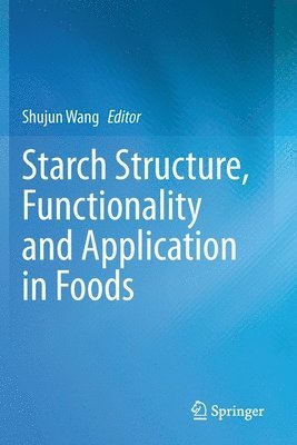 bokomslag Starch Structure, Functionality and Application in Foods