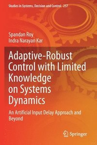 bokomslag Adaptive-Robust Control with Limited Knowledge on Systems Dynamics