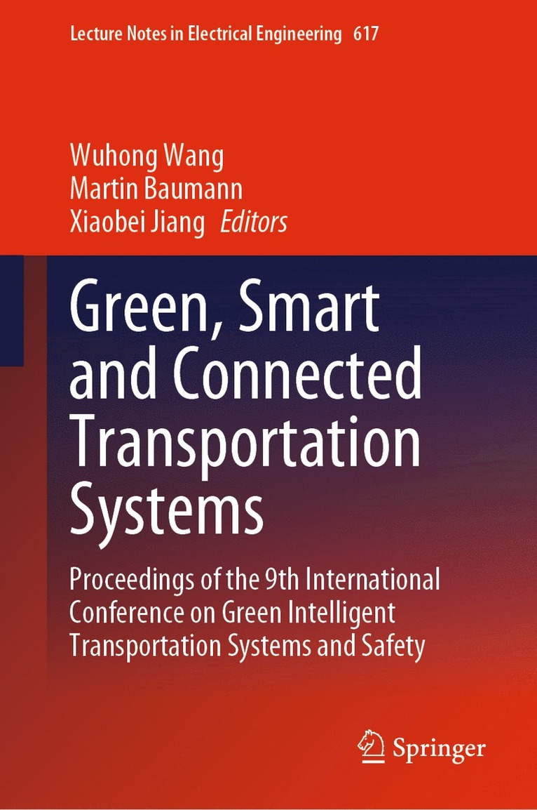 Wuhong Wang, Martin Baumann, Xiaobei Jiang - Green, Smart and Connected Transportation Systems, Inbunden