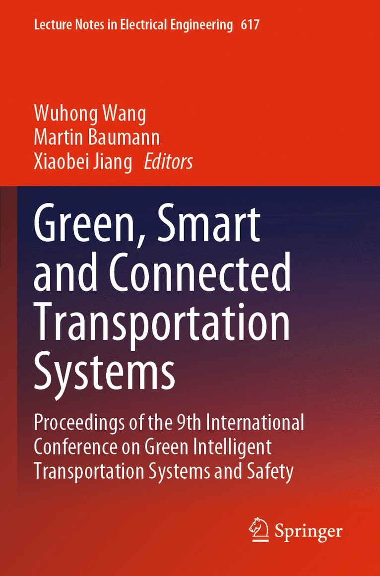 Wuhong Wang, Martin Baumann, Xiaobei Jiang - Green, Smart and Connected Transportation Systems, Häftad