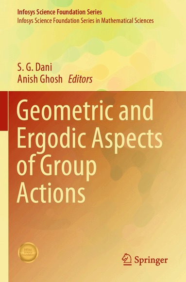 S. G. Dani, Anish Ghosh - Geometric and Ergodic Aspects of Group Actions, Häftad