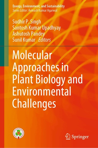 Sudhir P. Singh, Santosh Kumar Upadhyay, Ashutosh Pandey, Sunil Kumar - Molecular Approaches in Plant Biology and Environmental Challenges, Inbunden
