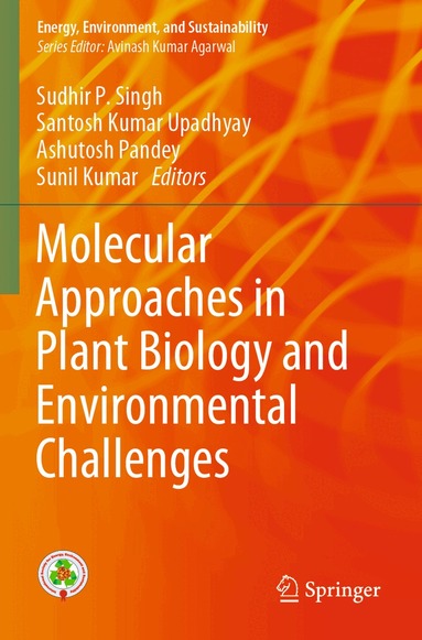Sudhir P. Singh, Santosh Kumar Upadhyay, Ashutosh Pandey, Sunil Kumar - Molecular Approaches in Plant Biology and Environmental Challenges, Häftad