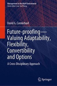 bokomslag Future-proofingValuing Adaptability, Flexibility, Convertibility and Options