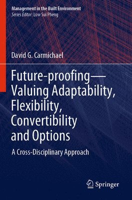 bokomslag Future-proofingValuing Adaptability, Flexibility, Convertibility and Options