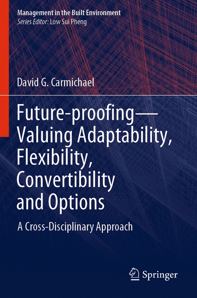 David G. Carmichael - Future-proofing—Valuing Adaptability, Flexibility, Convertibility and Options, Häftad