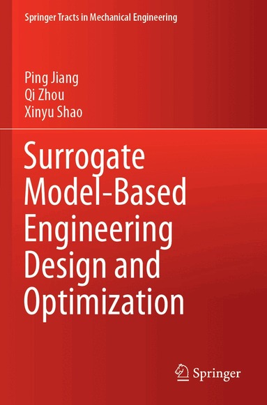 Ping Jiang, Qi Zhou, Xinyu Shao - Surrogate Model-Based Engineering Design and Optimization, Häftad