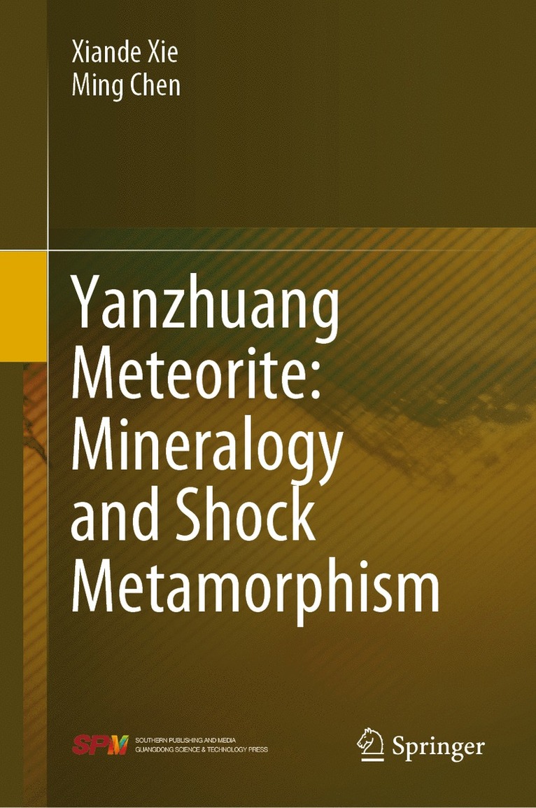 Xiande Xie, Ming Chen - Yanzhuang Meteorite: Mineralogy and Shock Metamorphism, Inbunden