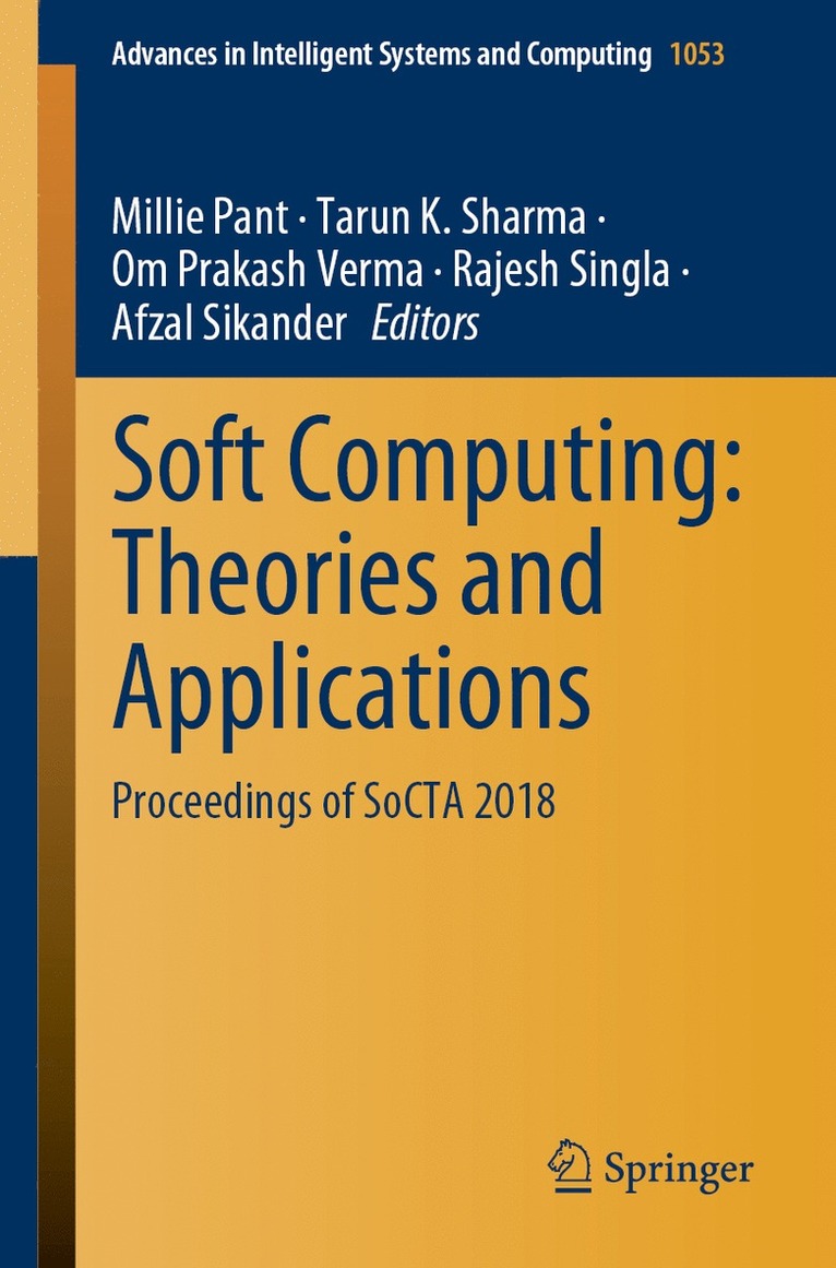 Millie Pant, Tarun K. Sharma, Om Prakash Verma, Rajesh Singla, Afzal Sikander - Soft Computing: Theories and Applications, Häftad