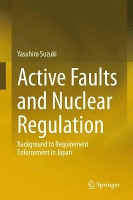 Active Faults and Nuclear Regulation 1