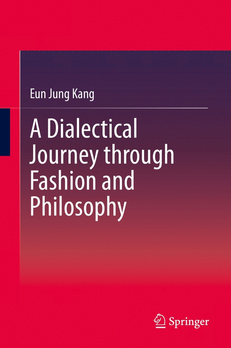 Eun Jung Kang - Dialectical Journey through Fashion and Philosophy, Inbunden