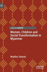 bokomslag Women, Children and Social Transformation in Myanmar