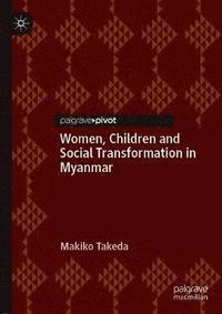 bokomslag Women, Children and Social Transformation in Myanmar