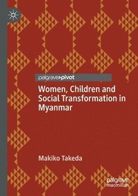 bokomslag Women, Children and Social Transformation in Myanmar