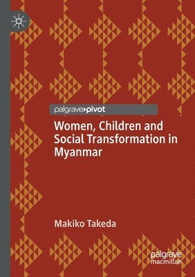 Women, Children and Social Transformation in Myanmar 1