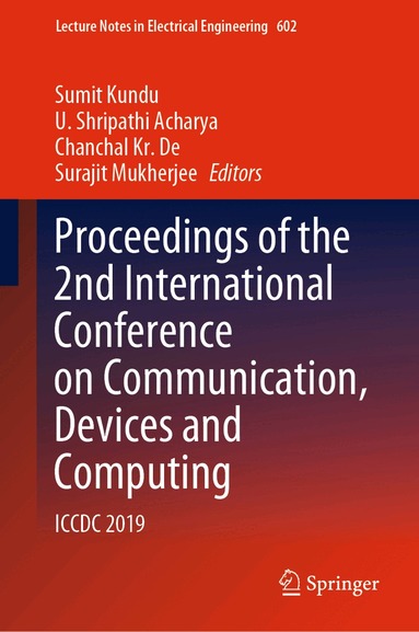 Sumit Kundu, U. Shripathi Acharya, Chanchal Kr. De, Surajit Mukherjee - Proceedings of the 2nd International Conference on Communication, Devices and Computing, Inbunden