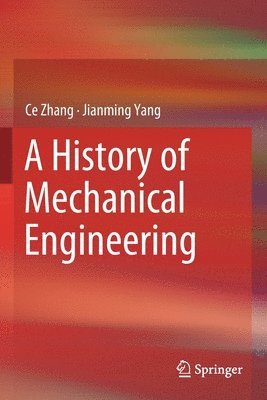 Ce Zhang, Jianming Yang - History of Mechanical Engineering, Häftad