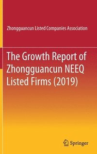 bokomslag The Growth Report of Zhongguancun NEEQ Listed Firms (2019)