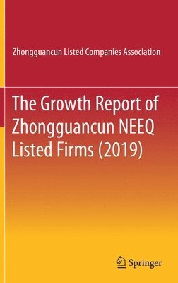 bokomslag The Growth Report of Zhongguancun NEEQ Listed Firms (2019)