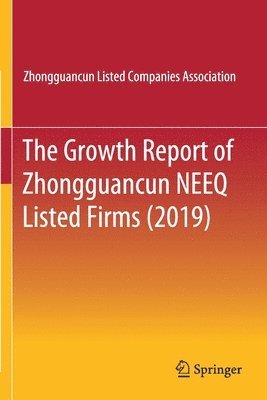 bokomslag The Growth Report of Zhongguancun NEEQ Listed Firms (2019)