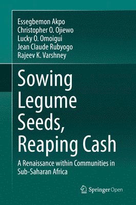 bokomslag Sowing Legume Seeds, Reaping Cash