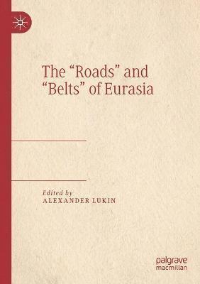 bokomslag The Roads and Belts of Eurasia