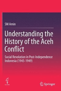 bokomslag Understanding the History of the Aceh Conflict