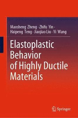 Elastoplastic Behavior of Highly Ductile Materials 1