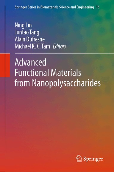 Ning Lin, Juntao Tang, Alain Dufresne, Michael K.C. Tam - Advanced Functional Materials from Nanopolysaccharides, Inbunden
