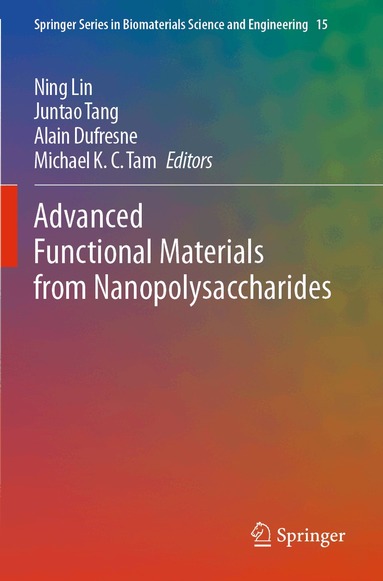 Ning Lin, Juntao Tang, Alain Dufresne, Michael K.C. Tam - Advanced Functional Materials from Nanopolysaccharides, Häftad