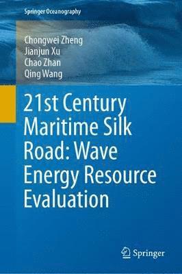 21st Century Maritime Silk Road: Wave Energy Resource Evaluation 1