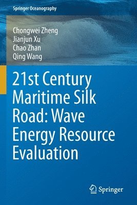 bokomslag 21st Century Maritime Silk Road: Wave Energy Resource Evaluation