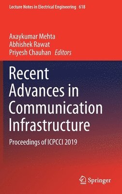 Recent Advances in Communication Infrastructure 1