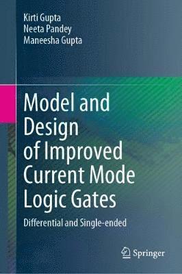 Model and Design of Improved Current Mode Logic Gates