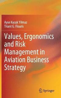 bokomslag Values, Ergonomics and Risk Management in Aviation Business Strategy