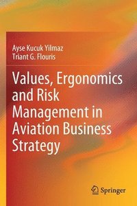 bokomslag Values, Ergonomics and Risk Management in Aviation Business Strategy