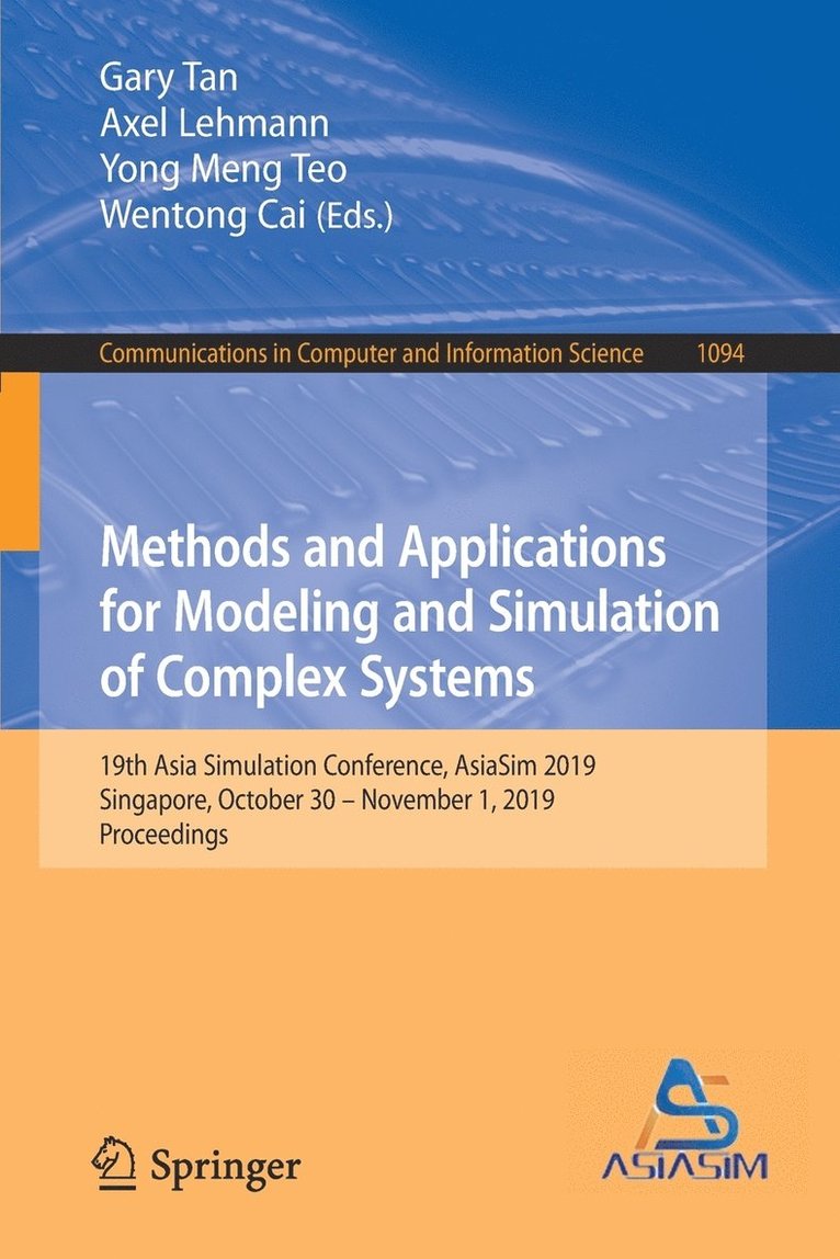 Gary Tan, Axel Lehmann, Yong Meng Teo, Wentong Cai - Methods and Applications for Modeling and Simulation of Complex Systems, Häftad