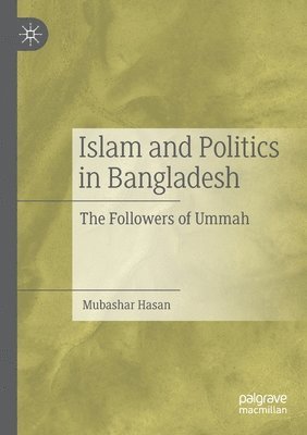 bokomslag Islam and Politics in Bangladesh