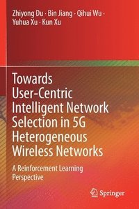 bokomslag Towards User-Centric Intelligent Network Selection in 5G Heterogeneous Wireless Networks