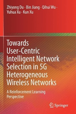 Towards User-Centric Intelligent Network Selection in 5G Heterogeneous Wireless Networks 1